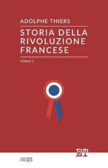 Storia della Rivoluzione Francese - Tomo I