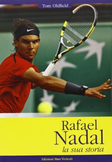 Rafael Nadal La Sua Storia