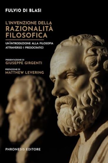 L'invenzione della razionalità filosofica