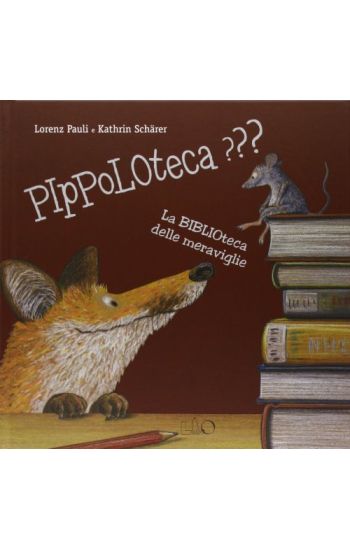 Pippoloteca??? La biblioteca delle meraviglie