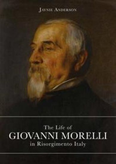 The Life of Giovanni Morelli in Risorgimento Italy