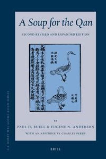 A Soup for the Qan: Chinese Dietary Medicine of the Mongol Era As Seen in Hu Sihui's Yinshan Zhengyao