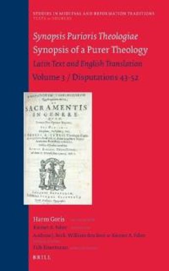 Synopsis Purioris Theologiae / Synopsis of a Purer Theology