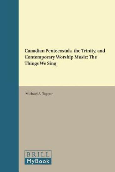 Canadian Pentecostals, the Trinity, and Contemporary Worship Music