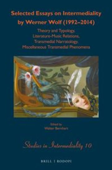 Selected Essays on Intermediality by Werner Wolf (1992–2014)