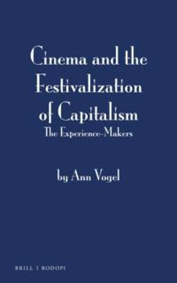 Cinema and the Festivalization of Capitalism: The Experience-Makers