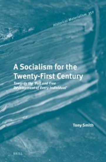 A Socialism for the Twenty-First Century: Towards the 'Full and Free Development of Every Individual'