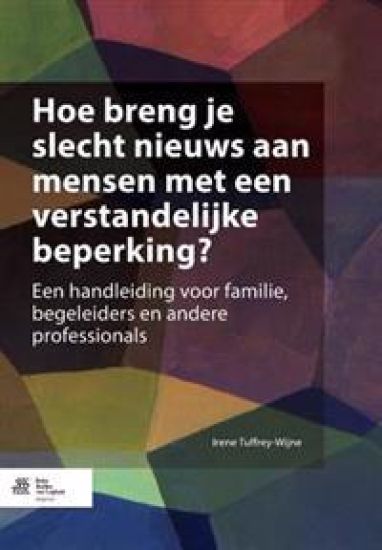 Hoe Breng Je Slecht Nieuws Aan Mensen Met Een Verstandelijke Beperking?