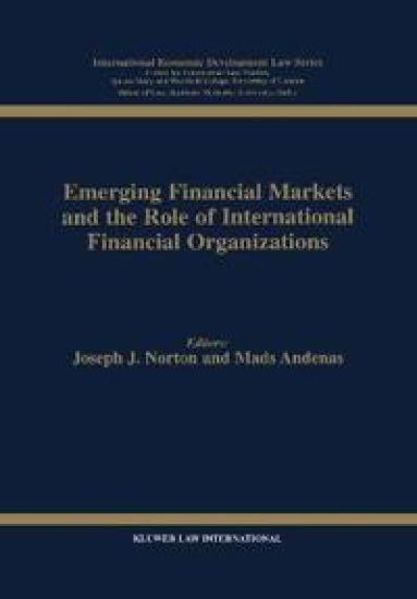 Emerging Financial Markets and the Role of International Financial Organizations