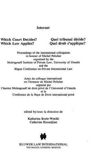 Internet: Which Court Decides? Which Law Applies?