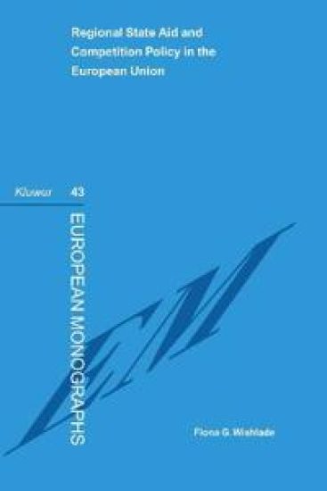 Regional State Aid and Competition Policy in the European Union