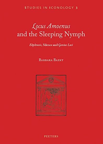 'locus Amoenus' and the Sleeping Nymph: 'ekphrasis', Silence, and 'genius Loci'