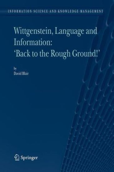 Wittgenstein, Language and Information: "Back to the Rough Ground!"