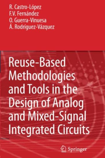 Reuse-Based Methodologies and Tools in the Design of Analog and Mixed-Signal Integrated Circuits