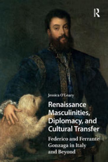 Renaissance Masculinities, Diplomacy, and Cultural Transfer