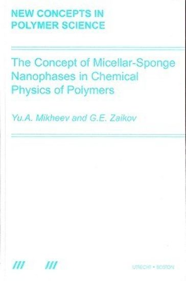 The Concept of Micellar-Sponge Nanophases in Chemical Physics of Polymers