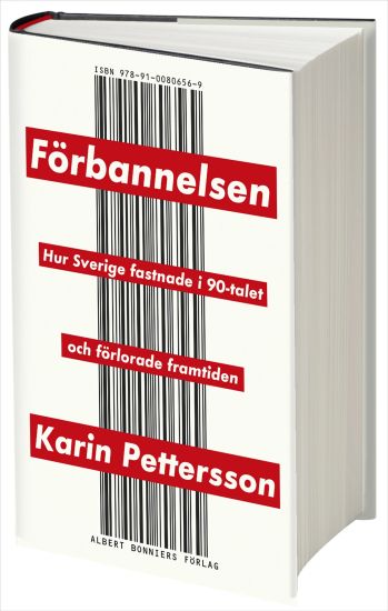 Förbannelsen : Hur Sverige fastnade i 90-talet och förlorade framtiden