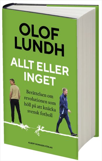 Den förlorande generationen : Berättelsen om svensk fotbolls mörkaste stund