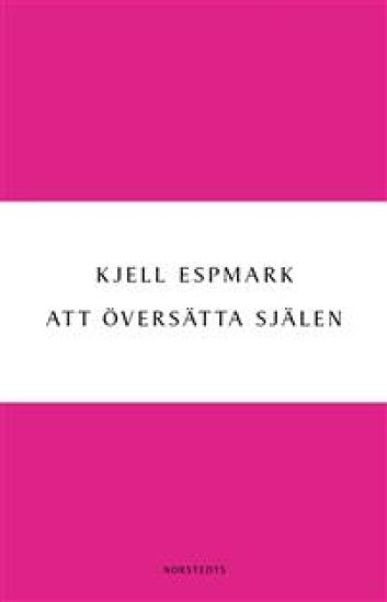 Att översätta själen : en huvudlinje i modern poesi - från Baudelaire till surrealismen