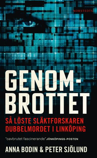 Genombrottet : så löste släktforskaren dubbelmordet i Linköping