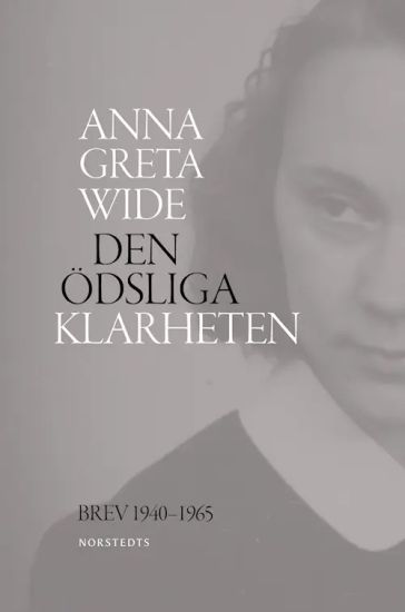 Den ödsliga klarheten : Brev 1940-1965