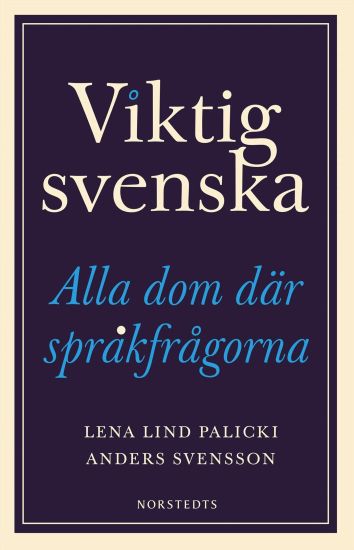 Viktig svenska : Alla dom där språkfrågorna
