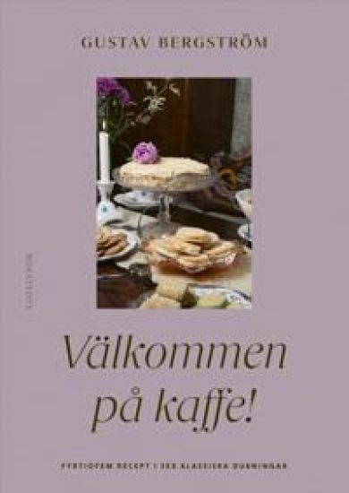 SIGNERAD Välkommen på kaffe! : fyrtiofem recept i sex dukningar