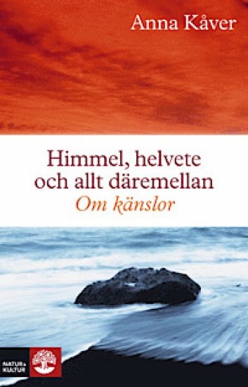 Himmel, helvete och allt däremellan : om känslor