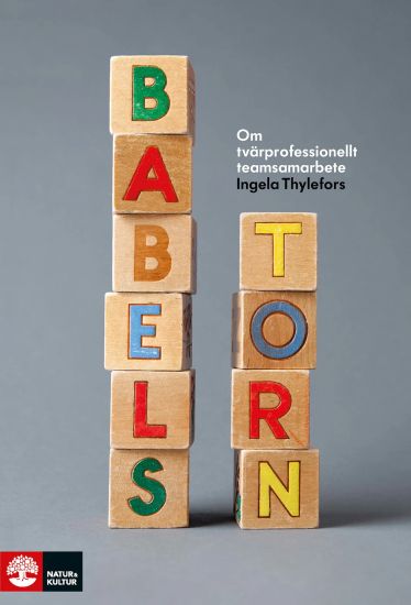 Babels torn : Om tvärprofessionellt teamsamarbete