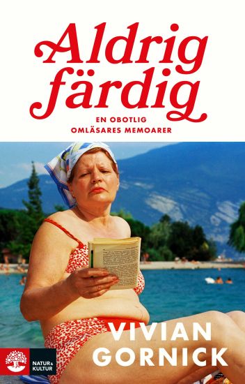 Aldrig färdig : en obotlig omläsares memoarer