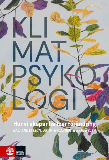 Klimatpsykologi : Hur vi skapar hållbar förändring