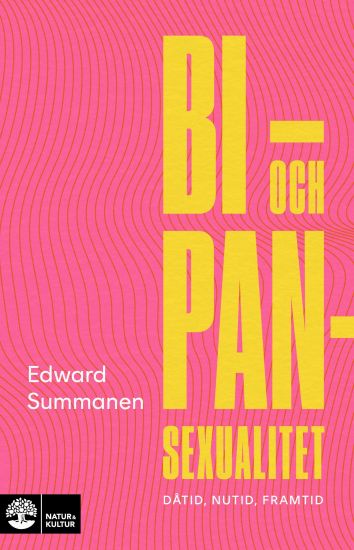 Bi- och pansexualitet : dåtid, nutid, framtid