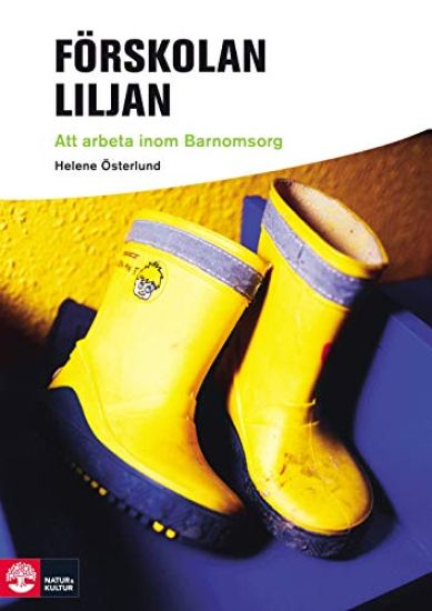 Förskolan Liljan : att arbeta inom barnomsorg