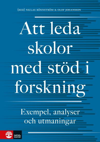 Att leda skolor med stöd i forskning : Exempel, analyser och utmaningar