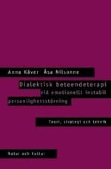 Dialektisk beteendeterapi vid emotionellt instabil personlighetsstörning : Häftad utgåva av originalutgåva från 2002
