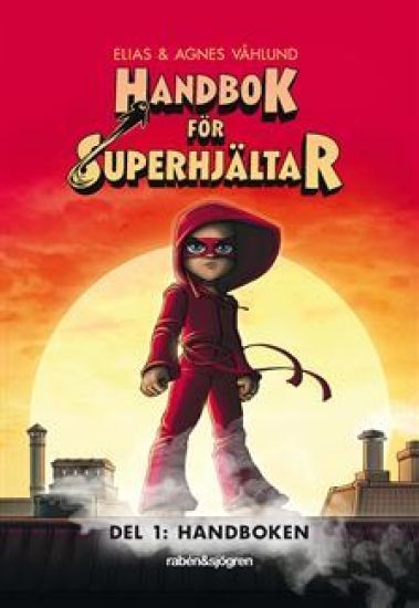 Handbok för superhjältar. Del 1: Handboken