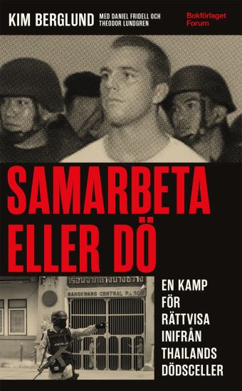 Samarbeta eller dö : en kamp för rättvisa inifrån Thailands dödsceller