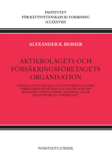 Aktiebolagets och försäkringsföretagets organisation : särskilt om styrelsens och den verkställande direktörens funktion och ansvar