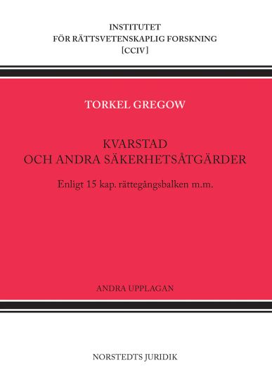 Kvarstad och andra säkerhetsåtgärder : enligt 15 kap. rättegångsbalken