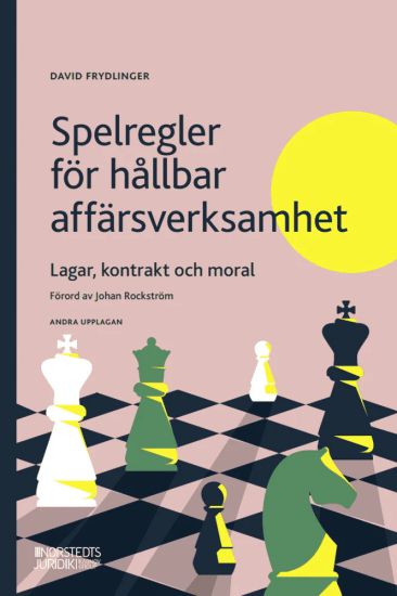 Spelregler för hållbar affärsverksamhet : Lagar, kontrakt och moral