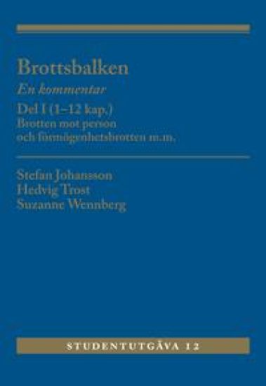 Brottsbalken Del I (1-12 kap.) : En kommentar. Brotten mot person och förmö