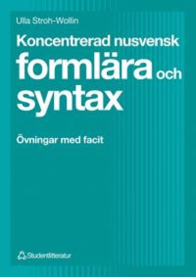 Koncentrerad nusvensk formlära och syntax - Övningar med facit