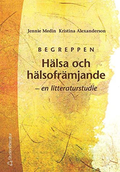 Begreppen Hälsa och hälsofrämjande - - en litteraturstudie