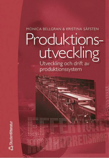 Produktionsutveckling : Utveckling och drift av produktionssystem
