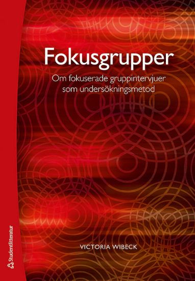 Fokusgrupper : om fokuserade gruppintervjuer som undersökningsmetod