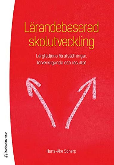 Lärandebaserad skolutveckling : lärglädjens förutsättningar, förverkligande och resultat