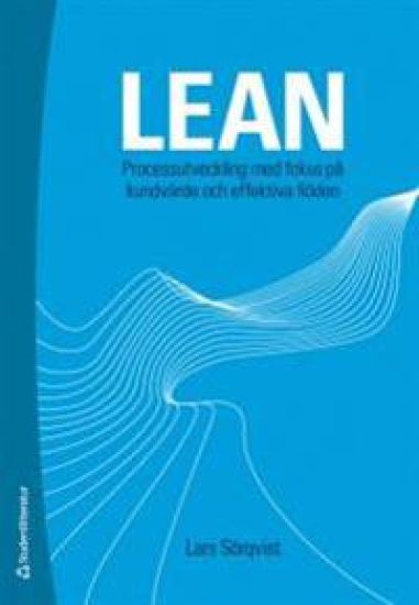 Lean : processutveckling med fokus på kundvärde och effektiva flöden