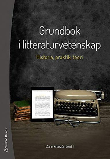 Grundbok i litteraturvetenskap - Historia, praktik och teori
