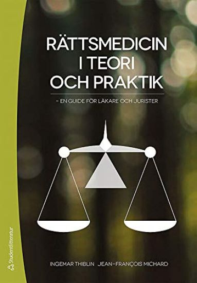 Rättsmedicin i teori och praktik : en guide för läkare och jurister