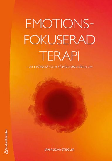 Emotionsfokuserad terapi : att förstå och förändra känslor